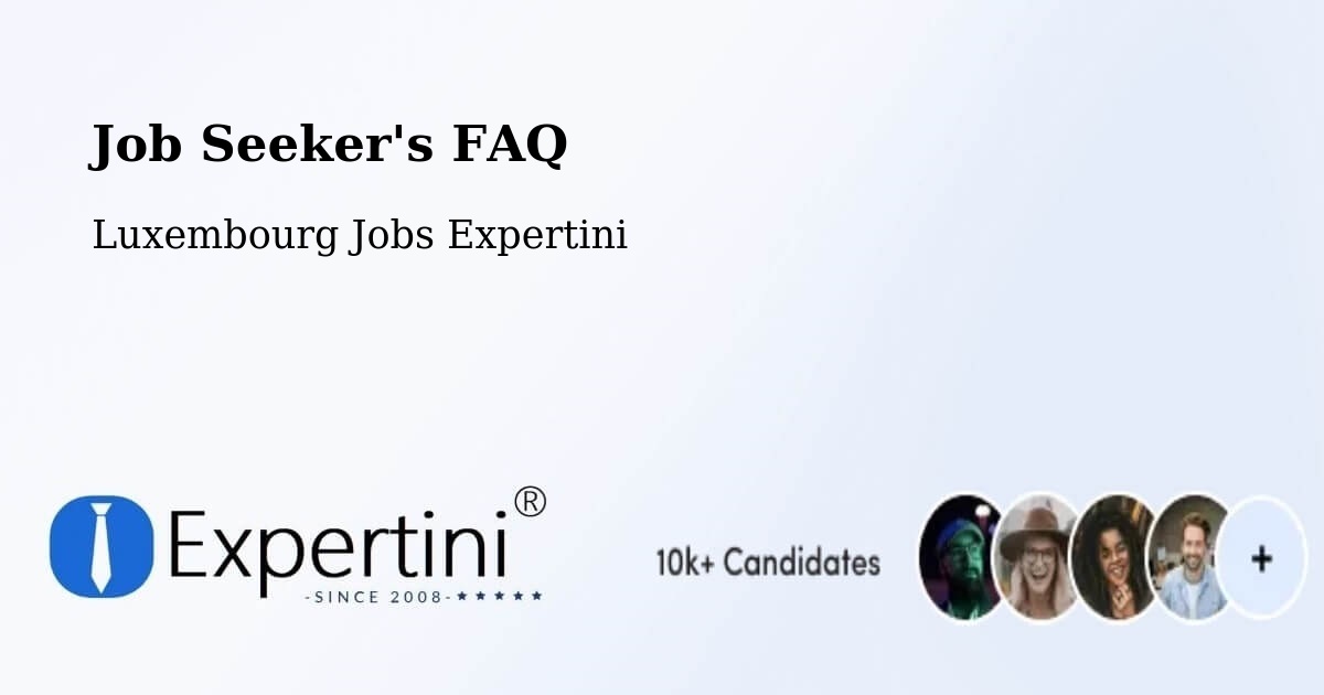 Job Seeker FAQ – Heffingen - Luxembourg Jobs Expertini
