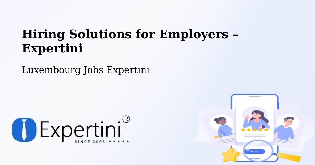 Hiring Solutions for Employers in Heffingen - Heffingen, Luxembourg Jobs Expertini